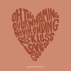 Oh The Overwhelming Never Ending, Overwhelming Never Ending Reckless Love, Reckless Love Of God, Reckless Love, God Loves Us, Christian Graphics, Christian Quotes Wallpaper, Christian Shirts Designs, Christian Backgrounds