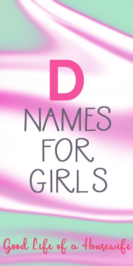 Baby names for girls that start with D D Names For A Girl, Unique D Names, D Baby Names, D Names For Girls, Nicknames For Baby Girls, D Names, Good Girl Names, Long Girl Names