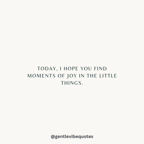 Today, I hope you find joy in the little things. 💫💜🌿 Find Joy In The Little Things, Happiness Affirmations, Affirmations Mindset, Joy Aesthetic, Motivation Everyday, Joy Instagram, Joy Quotes, Uplifting Thoughts, Vibe Quote