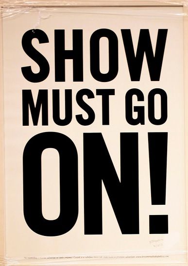 reminder. Go On Quotes, Acting Quotes, Fun Images, Show Must Go On, Uni Room, Room Prints, Case Ideas, Theatre Life, Dance Quotes