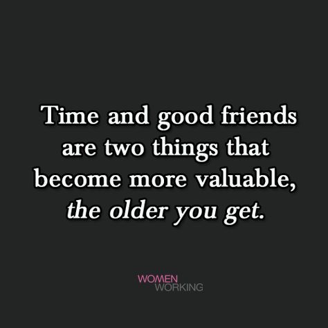 Some Friends Are Family, As You Get Older Quotes Friends, Friends Reconnecting Quotes, Greatful For My Friends Quotes, Oldest Friends Quotes, Make Time For Friends Quotes, Time To Clean Up Friends List Quotes, Good Time Quotes Friendship, Gathering With Friends Quotes