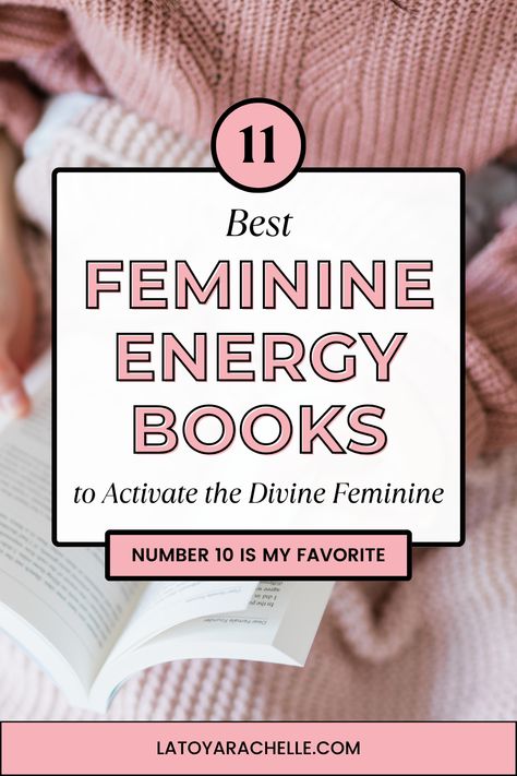 Pinterest pin for '11 Best Feminine Energy Books to Activate the Divine Feminine,' with a highlight that number 10 is the author's favorite. Features a cozy backdrop of a pink knitted throw and an open book, invoking the warmth of feminine essence. Visit latoyarachelle.com for more. Divine Feminine Practices, Books Feminine Energy, Divine Feminine Energy Books, How To Get Feminine Energy, Books About Feminine Energy, How To Tap Into Divine Feminine Energy, Embodying Divine Feminine, Tapping Into Feminine Energy, Books On Feminine Energy