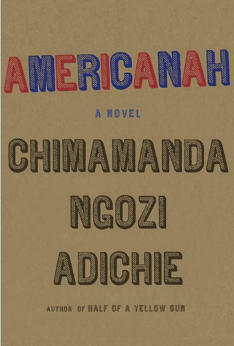 Americanah Book, Page Turner Books, Black Literature, Chimamanda Ngozi Adichie, Woman Authors, Summer Reading Lists, Best Novels, Entertainment Weekly, Page Turner