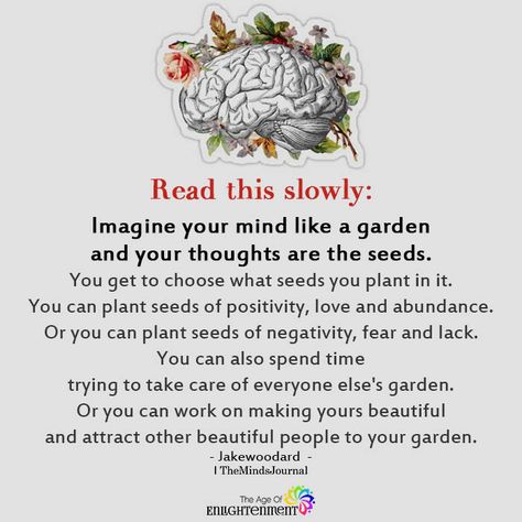 Imagine Your Mind Like A Garden And Your Thoughts Are The Seeds https://themindsjournal.com/imagine-your-mind-like-a-garden-and-your-thoughts-are-the-seeds Sleep Thoughts, Your Mind Is A Garden, Journal Meditation, Journal Mindfulness, Ornamental Garden, Meditation Buddha, Master Mind, Minds Journal, Plant Seeds