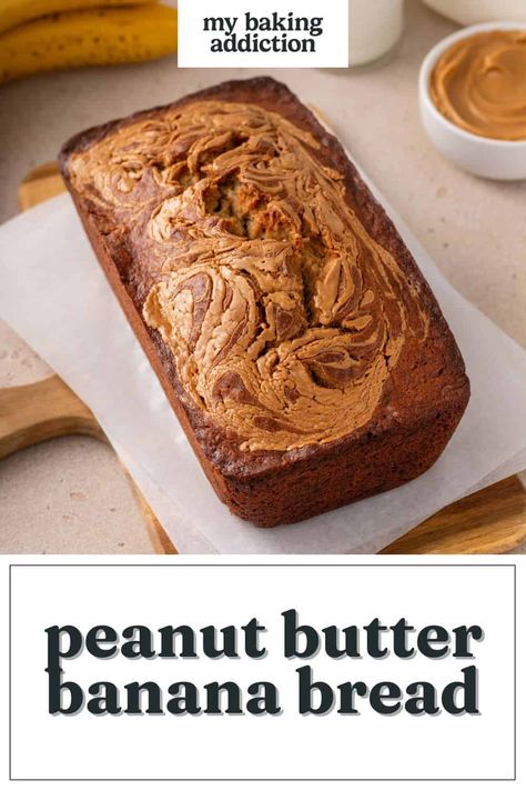 Peanut Butter Banana Bread - My Baking Addiction Banana Bread Mix Ins, Easy Peanut Butter Banana Bread, Peanut Banana Bread, Banana Peanut Butter Recipes, Peanutbutter Bananabread, Banana Peanut Butter Bread, Pb Banana Bread, Banana Peanut Butter Cake, Peanut Butter Cup Banana Bread