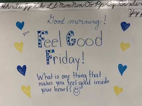 Feel Good Friday!  What is one thing that makes you feel good inside your heart? Whiteboard Questions, Whiteboard Prompts, Whiteboard Messages, Morning Meeting Activities, Meeting Activities, Meeting Ideas, Morning Journal, Feel Good Friday, Responsive Classroom