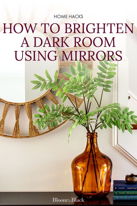 How To Use Mirrors To Brighten A Room, Make Dark Room Brighter, Room Brightening Ideas, Mirrors To Brighten Room, Lighten A Dark Living Room, Using Mirrors To Brighten A Room, Dark Corner Lighting Ideas, Mirrors To Make Room Look Bigger, Where To Hang Mirrors In House