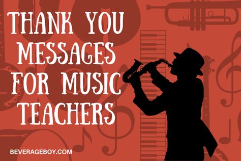 50+ Thank You Messages And Wishes For Music Teachers - BeverageBoy Music Teacher Quotes Thank You, Music Teacher Quotes, Teachers Day Message, Thank You Messages Gratitude, Goodbye Message, Farewell Quotes, Band Teacher, Thank You Wishes, Appreciation Message