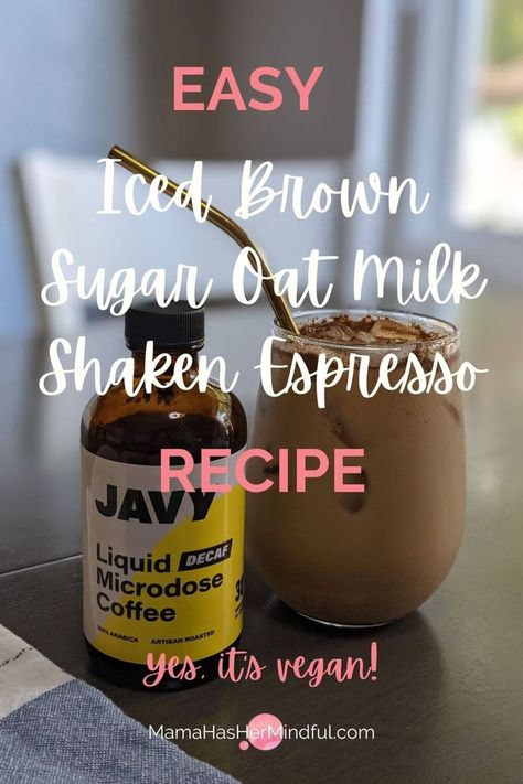 Pin for Pinterest with a photo of a bottle of Javy Coffee concentrate next to an iced brown sugar oat milk latte in a clear glass with a copper straw. The text over the image reads Easy Iced Brown Sugar Oat Milk Shake Espresso Recipe, Yes it's vegan! and the URL Mama Has Her Mindful dot com is listed. Oat Milk Latte Recipe, Shaken Espresso Recipe, Oat Milk Shaken Espresso, Flavored Coffee Recipes, Espresso Recipe, Coffee Recipe Healthy, Tropical Smoothie Recipes, Oat Milk Latte, Javy Coffee