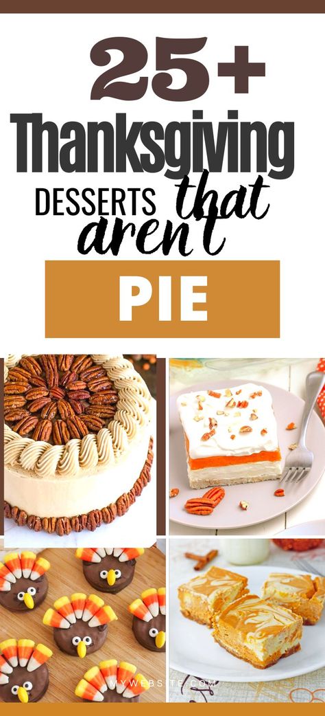 25 plus awesome Thanksgiving desserts that are something other than pie. All are tested, easy dessert recipes that and your family will love. Holiday Dessert Thanksgiving, Simple Desserts For Thanksgiving, Fall Pies Thanksgiving, Thanksgiving Decorative Desserts, Easy Pie For Thanksgiving, Thanksgiving Dishes Dessert, Fun Desserts For Thanksgiving, Desert Thanksgiving Recipes, Thanksgiving Pastry Ideas