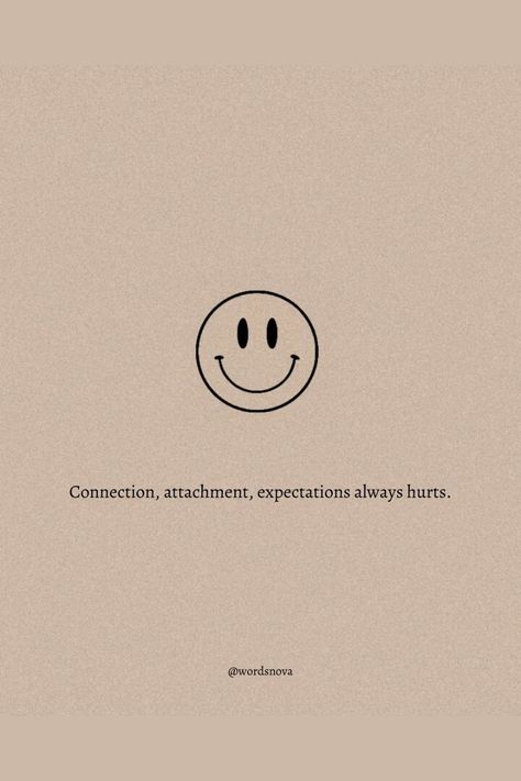 Not Interested In Relationship Quotes, Love Avoiding Quotes, Not Expecting Quotes Relationships, Quotes About Expectations Relationships, Quotes On Aloneness, Quotes On Expectations Relationships, Connection Quotes Relationships, Attachment Quotes Feelings Relationships, Expectation Quotes Relationship