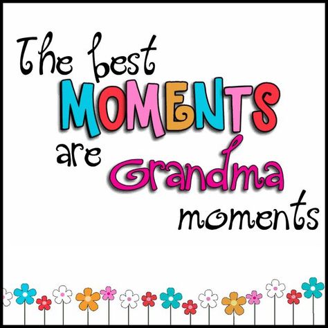 The best moments are Grandma moments - awesome! Grandkids Quotes, Quotes About Grandchildren, Grandmother Quotes, Grandparents Quotes, Grandma Quotes, Grandmothers Love, Quotes About Love, Quotes By Authors, Best Moments