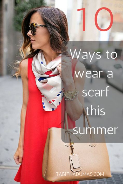 10 ways to wear a scarf for summer - Tabitha Dumas Summer Scarf Tying, Scarf Outfit Summer, Summer Scarf Style, Outfits With Scarves, Scarf Wearing Styles, Ways To Tie Scarves, 10 Ways To Wear, Wear A Scarf, Scarf Knots