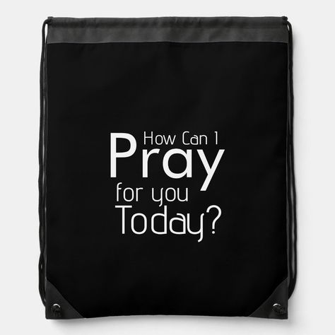 How Can I Pray For YOU? Christian Drawstring Bag Pastor Gifts, Gospel Tracts, Black Typography, Church Ministry, Gifts For Pastors, School Posters, Religious Gifts, I Pray, Christian Inspiration