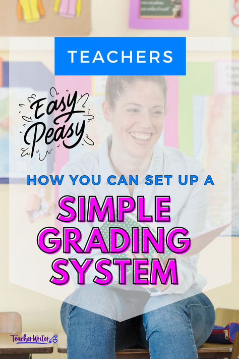 Happy teacher sitting on a desk with a notebook and the title Teachers, How you can set up a simple grading system. Classroom Systems, Teacher Planning Binder, Classroom Management System, Teacher Essentials, Assignment Tracker, September Themes, Teaching Plan, Curriculum Mapping, Grading System