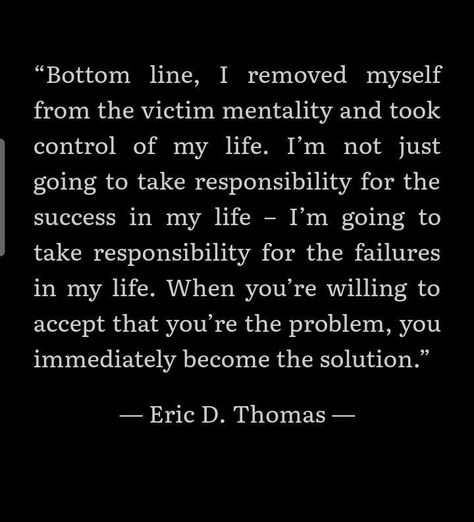 Take responsibility for everything that happens in ur life Choices Have Consequences Quotes, Taking Responsibility Quotes, Consequences Quotes, Responsibility Quotes, Taking Responsibility, Victim Mentality, Broken Trust, Inner Thoughts, Take Responsibility