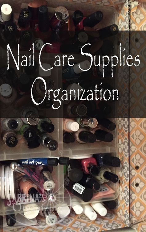 Nail Care Supplies Organization | Sabrina's Organizing Nail Supply Organization, Nail Supplies Organization, Nail Organization, Supply Organization, Diy Bathroom Design, Organization Bathroom, Care Organization, Diy Acrylic Nails, Bathroom Diy