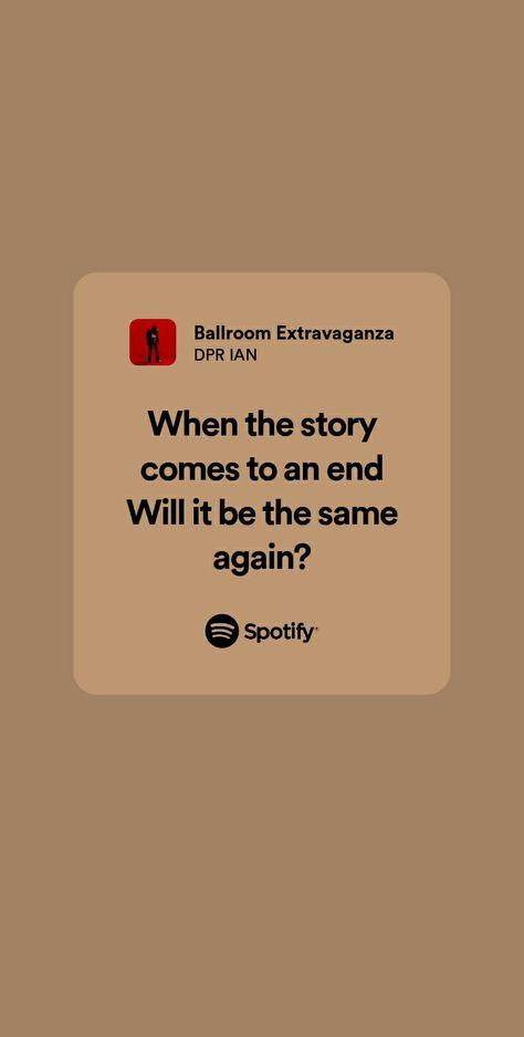 #Dpr_ian #ballroom_Extravaganza #moodswingsinto_order #spotify #spotify_wallpaper #spotify_lyrics #dpr_ian 
#spotify_wallpaper_lyrics Dpr Ian Song Quotes, Dpr Ian Quotes, Dpr Ian Tattoo Ideas, Dpr Ian Lyrics, Dpr Ian Aesthetic, Sang Rahiyo, Dpr Wallpaper, Ballroom Extravaganza, Spotify Wallpaper