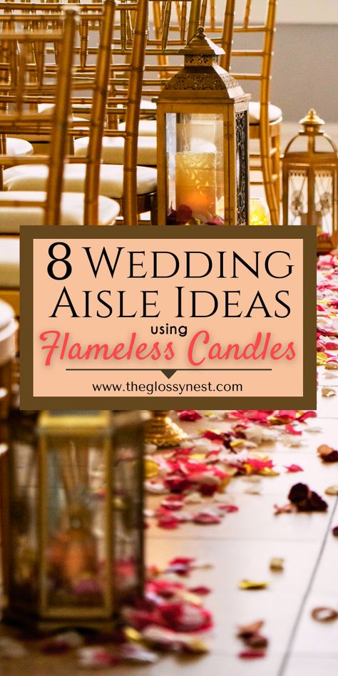 Imagining stunning candles down the aisle at your wedding ceremony? Make it beautiful, yet safe by using flameless candles for wedding aisles! With candles lining wedding aisle, you'll get an elegant glow & wow your guests during your wedding ceremony. Indoors or outdoors, in a church or wedding venue, glide down your wedding aisle with candles, flowers, greenery & rose petals. Check out these DIY wedding aisle decoration ideas using fake pillar or floating candles for a gorgeous glow! Light Up Wedding Aisle, No Flame Candles Wedding, Decorating For Wedding Ceremony, Lantern Pew Decorations Wedding, Lanterns Down Isle Wedding Ideas, Ceremony Aisle Decor Candles, Lanterns For Wedding Aisle, Simple Wedding Isles Decoration Indoor, Diy Aisle Decor