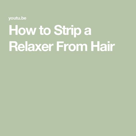 How to Strip a Relaxer From Hair What To Use, Hairstyles, Hair Styles, Hair