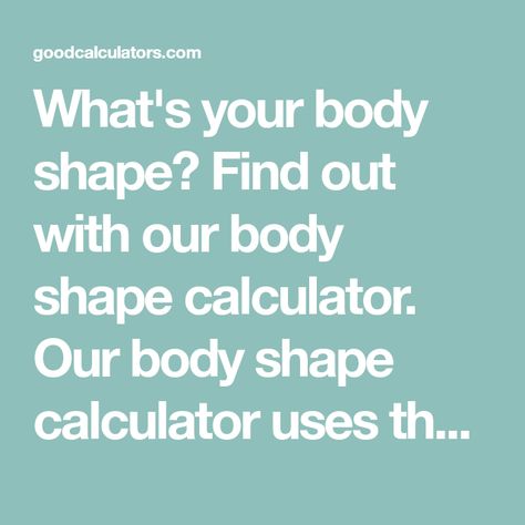 What's your body shape? Find out with our body shape calculator. Our body shape calculator uses the measurements of your hips, waist and bust to determine your body shape Body Shape Calculator, Body Shapes Women, Types Of Body Shapes, Inflection Point, Weight Calculator, Ideal Body Weight, Inverted Triangle, Ideal Body, Body Fat