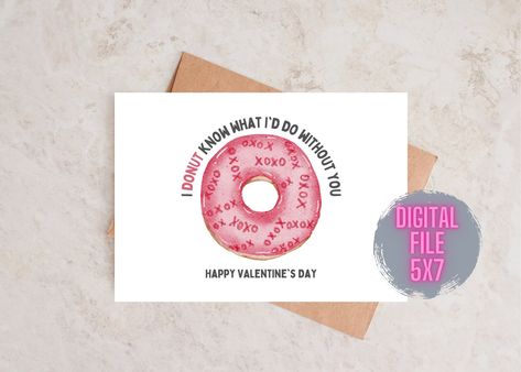 Valentine Card Handmade, Donut Valentine, Donut Pun, Valentines Puns, Printable Valentine, Pun Card, Printable Numbers, Printable Christmas Cards, Valentine Card