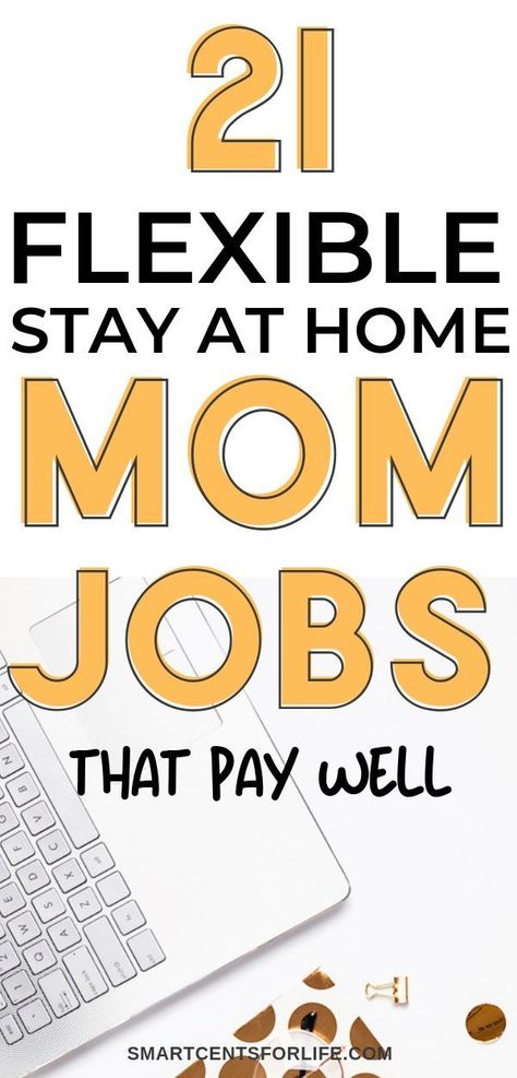 21 Flexible Stay At Home Mom Jobs Flexible Schedule Jobs, Stay At Home Mom Extra Income, Best Way To Make Money From Home, Work From Home Craft Jobs, Part Time Online Jobs At Home, Jobs At Home Extra Money, Ways For Stay At Home Moms To Make Money, Best Jobs For Stay At Home Moms, Part Time Jobs For Moms