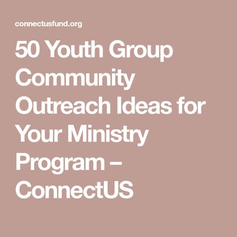 50 Youth Group Community Outreach Ideas for Your Ministry Program – ConnectUS Church Community Outreach Ideas, Youth Service Ideas Church, Christian Youth Group Ideas, Community Outreach Ideas, Youth Ministry Ideas, Community Project Ideas, Outreach Ideas, Outreach Program, Church Youth Group