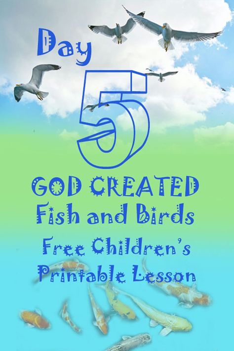 Day 5, Day 5, God Created fish and birds alive! Print our free Creation Lesson for kids. Learn the real story about how the world began. Fun crafts and play ideas to expand the lesson experience. God Made The Birds And Fish Craft, God Made Fish And Birds Craft, Fish And Birds Creation, Birds And Fish Creation Craft, Creation Day 5 Craft For Kids, Day 5 Creation Craft, God Created The World In 7 Days, Gods Creation Crafts, Animals In The Bible