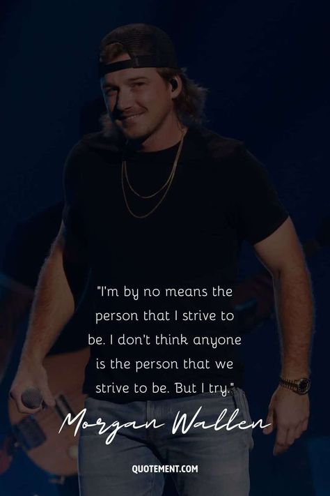 Below you’ll find a great collection of Morgan Wallen quotes I collected from all over the web, capturing the essence of his music and the personality behind it. Morgan Wallen Quotes Wallpaper, Wallen Quotes, Morgan Wallen Quotes, Cute Country Quotes, Famous Music Quotes, Famous Quotes From Songs, Best Senior Quotes, Singer Quote, Country Music Lyrics Quotes