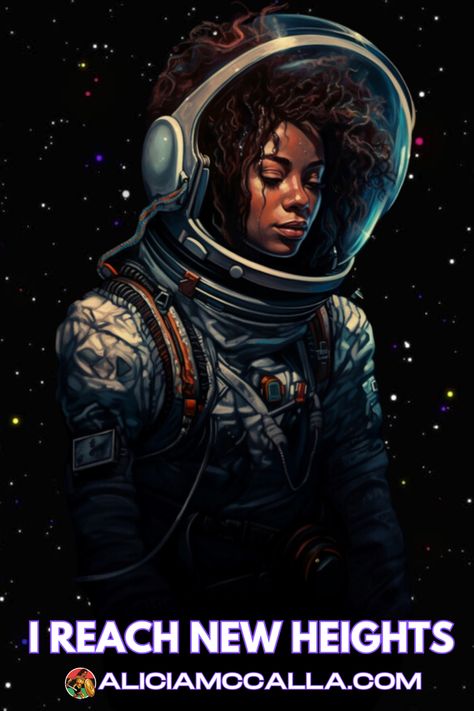 Black Woman Astronaut Floating in Space Looking Down on the Earth. I reach new heights Affirmation. Badass Affirmations, Woman Astronaut, Woman Floating, Female Astronaut, Radiant Black, Dark Ceiling, Astronaut In Space, Floating In Space, Astronaut Art