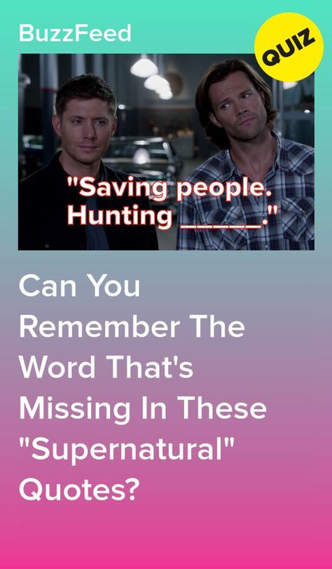 Fill In The Blank: Supernatural Edition! #quiz #quizzes #buzzfeed #triviaquestionsandanswers #quizzesbuzzfeed #trivia #quizzesforfun #funquiz #supernatural Quotes From Supernatural, Supernatural Quiz, Supernatural Quizzes, Best Supernatural Quotes, Supernatural Crafts, Supernatural Jokes, Mark Of Cain, Personality Game, Sherlock Holmes Benedict