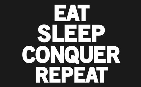 Eat. Sleep. Conquer. Repeat. Eat Sleep Conquer Repeat, Eat Sleep Repeat, Workout Quotes, Entrepreneur Startups, Steve Harvey, Entrepreneur Motivation, Eat Sleep, Fitness Quotes, Print Stickers