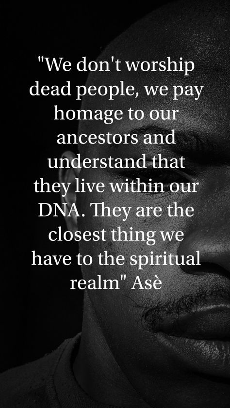 Ifa Quotes, Ancestors Quotes African, African Spirituality Truths, African Spirituality Quotes, African Ancestors Spirituality, Ancestors Quotes Spiritual, African Spirituality Tattoo, Black Consciousness Quotes, African Spirituality Art