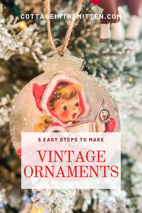 How To Make Easy Vintage Ornaments - cottage in the mitten Vintage Christmas Diy, Vintage Christmas Tree Decorations, Vintage Christmas Crafts, Crafts Vintage, Super Saturday, The Mitten, Handmade Christmas Crafts, Antique Christmas Ornaments, 2024 Christmas