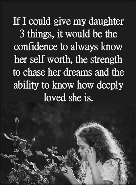 Daughter Quotes If I could give my daughter 3 things, it would be the confidence to always know her self worth, the strength to chase her dreams and the ability to know how deeply loved she is. Citation Force, My Children Quotes, Mommy Quotes, Daughter Love Quotes, Parenting Classes, Mother Daughter Quotes, Mom Life Quotes, I Love My Daughter, Worth Quotes