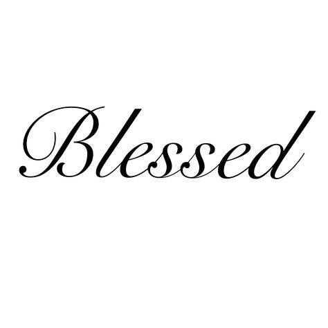 Tattoo Ideas Blessed, Blessed Tattoo Stencil Outline, Blessed Tattoo For Women, Blessed Tattoo Stencil, Blessed In Cursive Tattoo, Blessed Tattoo Ideas, Blessed Tattoo For Men, Faith In Cursive, Blessed In Cursive