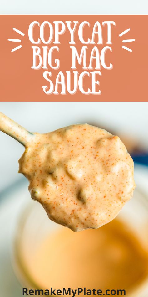 Mcdonalds Sauce, Big Mac Sauce Recipe Copycat, Copycat Big Mac Sauce, Copycat Big Mac, Special Sauce Recipe, Homemade Big Mac Sauce, Big Mac Sauce Recipe, Mac Sauce Recipe, Homemade Big Mac