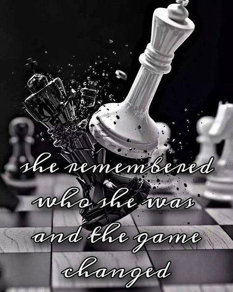 Queen Chess Piece Quote, Queen In Chess Quotes, Royalty Quotes Queens, She Remembered Who She Was Wallpaper, She Remembered Who She Was Quotes, Chess Queen Quotes, Queen Inspirational Quotes, The Game Changed Quotes, Chess Quotes Motivation