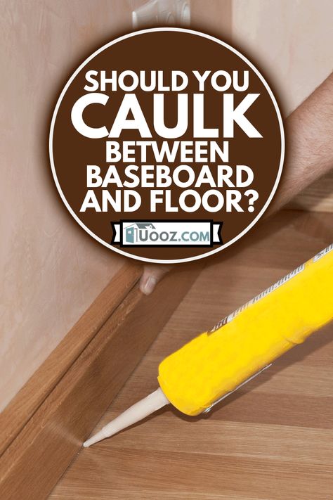 Caulk Trim Baseboards, Caulk Baseboards Gap, Caulking Tips Baseboards, Recaulking Baseboards, How To Caulk Baseboards Tips And Tricks, Caulking Trim Baseboards, Caulking Baseboards To Floor, Baseboard Caulking, Floor Trim Ideas Baseboards