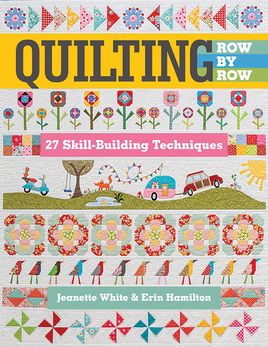 Quilting Row by Row Row Quilts, Publishing Book, Pinwheel Block, Prairie Points, Row Quilt, Reverse Applique, Row By Row, Sampler Quilt, Building Techniques