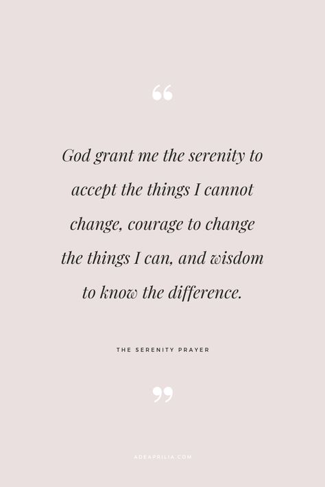 God Give Me Strength To Accept, Lord Give Me The Strength To Accept, I Accept The Things I Cannot Change, Give Me The Strength To Accept, Scripture For Letting Go, Accept What You Cannot Change, Accepting Things For What They Are, Accept The Things You Cannot Change, Accept Things For What They Are