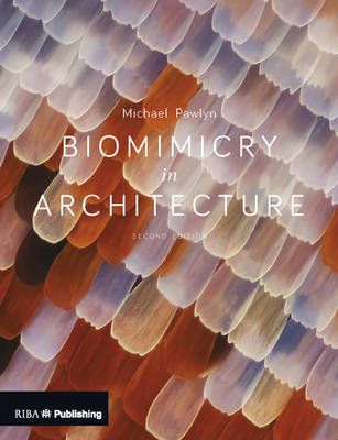 Biomimicry in Architecture by Michael Pawlyn | Waterstones Architecture Biomimicry, Biomimicry In Architecture, Biomimicry Examples, Biomimicry Architecture, Sustainable Building Design, Sustainable Building, Eden Project, Parametric Architecture, Architecture Books