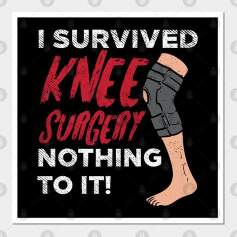 Knee Surgery Humor, Surgery Party, Surgery Humor, Knee Operation, Collage Pictures, Hilarious Quotes, Preppy Christmas, Knee Surgery, Knee Replacement