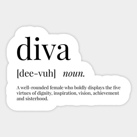 Not sure what 'diva' means? Well now you do, with this monochromatic definition print. Stand out from the crowd and bring life to your house with this typographic print! -- Choose from our vast selection of stickers to match with your favorite design to make the perfect customized sticker/decal. Perfect to put on water bottles, laptops, hard hats, and car windows. Everything from favorite TV show stickers to funny stickers. For men, women, boys, and girls. Diva Aesthetic, Sharpay Evans, Diva Quotes, Business Pictures, Insta Bio, Collage Board, Writing Therapy, Typographic Print, Bio Quotes