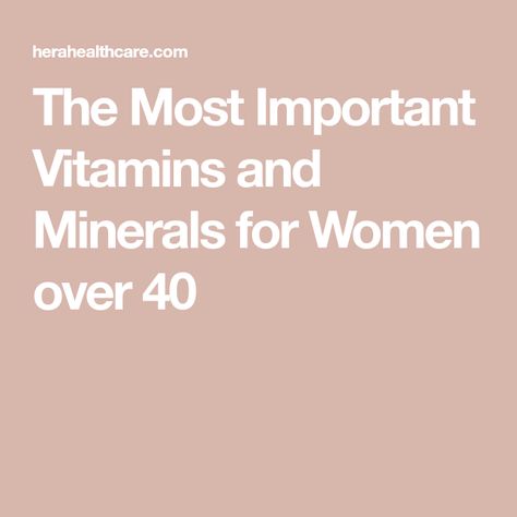 The Most Important Vitamins and Minerals for Women over 40 Vitamins And Minerals For Women, Good Vitamins For Women, Important Vitamins, Bioidentical Hormones, Calcium Supplements, Health Vitamins, Well Balanced Diet, Supplements For Women, Daily Vitamins