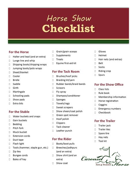 Let The Carousel Horse Prepare You for Show Season – Horse Show Checklist https://carouselhorsetack.wordpress.com/2014/03/07/let-the-carousel-horse-prepare-you-for-show-season-horse-show-checklist/ Horse Show Prep List, Horse Show List, Horse Trailer Essentials, Horse Show Packing List, Horse Show Checklist, Horse Trailer Organization, Horse Hacks, Barn Office, Show Ideas