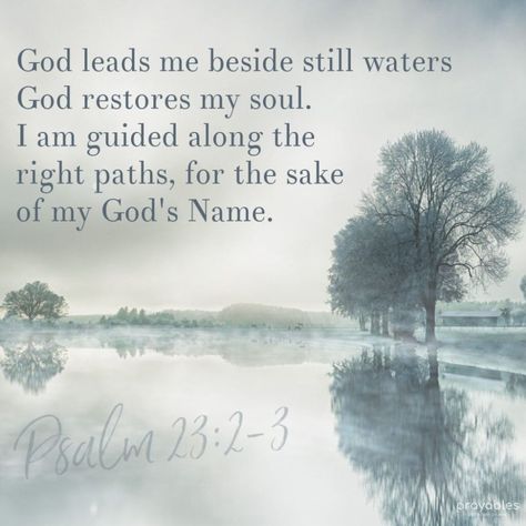 Psalm 23:2, Pics To Print, Bible Verse Daily, Psalm 23 3, Beside Still Waters, Green Pastures, Daily Blessings, God's Promises, Bible Passages