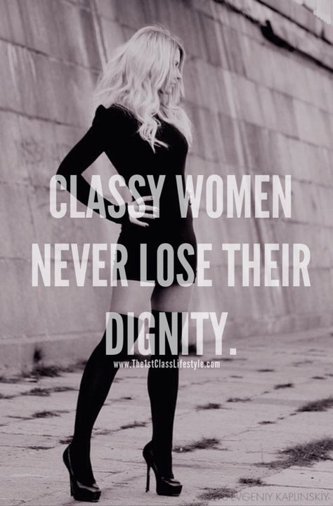 Classy women never lose their dignity. Bruce Lee Quotes Water, Black Coffee Quotes, Aunt Quotes Funny, Dignity Quotes, Best Senior Quotes, Bitterness Quotes, Classy Women Quotes, Bible Quotes About Love, Best Short Quotes