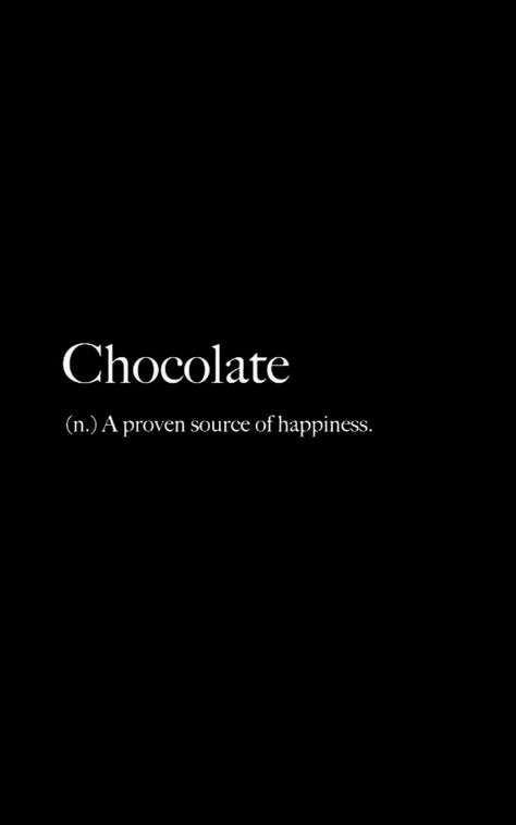 Chocolate. Dark Chocolate Aesthetic, Chocolate Poetry, Chocolate Slogans, Chocolate Lovers Quotes, Late Night Quotes, Collage Quotes, Foodie Quotes, Chocolate Quotes, Definition Quotes